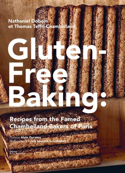 Cover for Nathaniel Doboin · Gluten-Free Baking: Recipes from the Famed Chambelland Bakers of Paris (Hardcover bog) (2022)