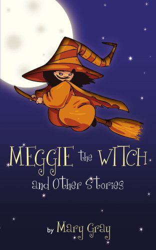 Cover for Mary Gray · Meggie the Witch and Other Stories (Paperback Book) (2006)