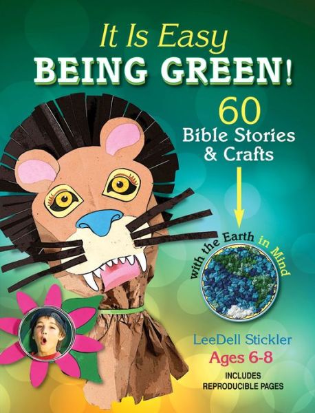 Cover for Leedell Stickler · It is Easy Being Green: 60 Bible Stories &amp; Crafts with the Earth in Mind (Paperback Book) (2011)