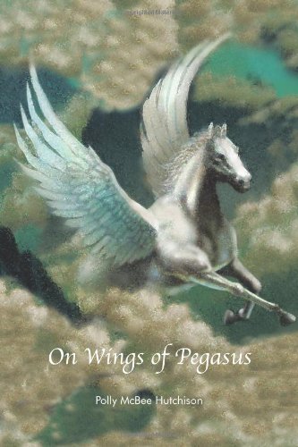 Cover for Polly Mcbee Hutchison · On Wings of Pegasus: a Romantic Mystery (Paperback Book) (2011)