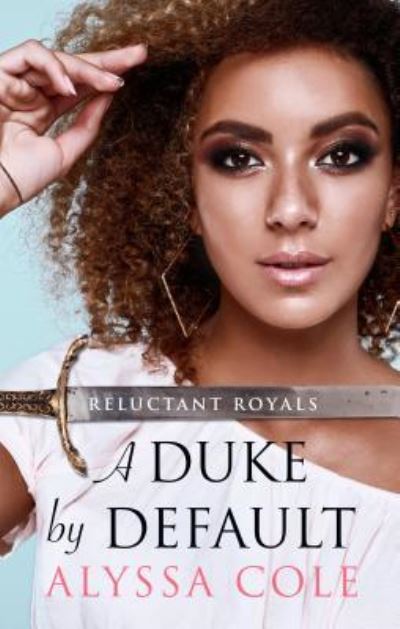 Cover for Alyssa cole · A Duke by Default (Hardcover Book) (2018)