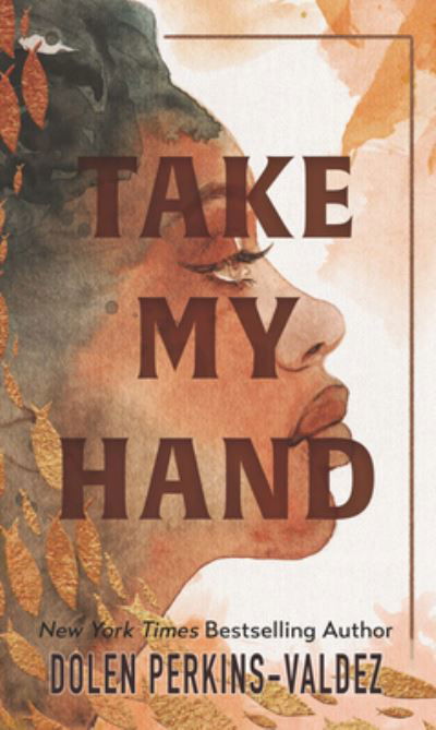 Cover for Dolen Perkins-Valdez · Take My Hand (N/A) (2022)