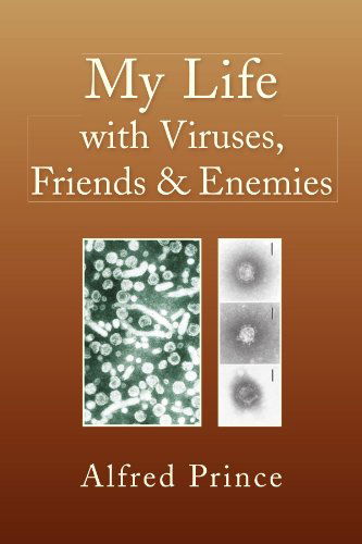 Cover for Alfred Prince · My Life with Viruses, Friends &amp; Enemies (Paperback Book) (2008)