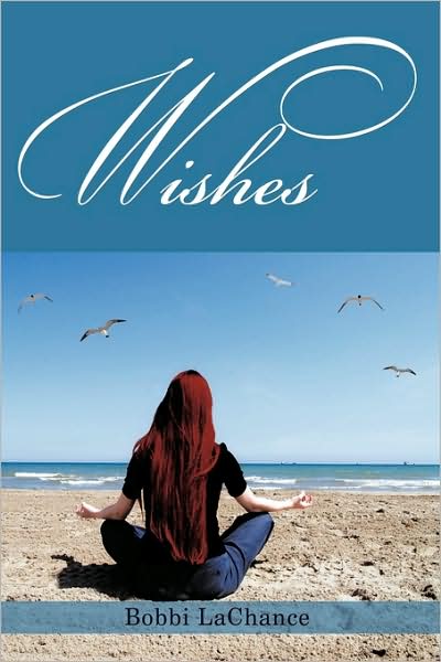 Cover for Bobbi Lachance · Wishes (Hardcover Book) (2009)