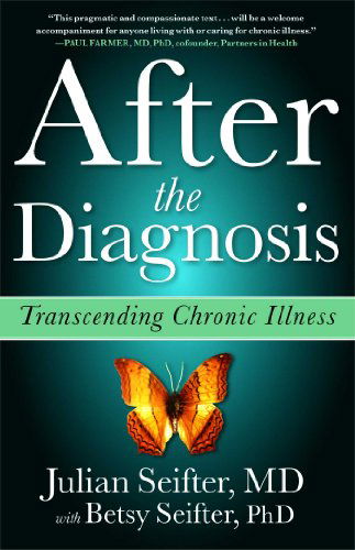 After the Diagnosis: Transcending Chronic Illness - Julian Seifter M.d. - Books - Simon & Schuster - 9781439123058 - August 16, 2011