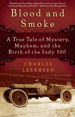 Cover for Charles Leerhsen · Blood and Smoke: A True Tale of Mystery, Mayhem and the Birth of the Indy 500 (Paperback Book) (2012)