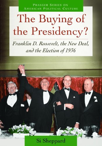 Cover for Si Sheppard · The Buying of the Presidency?: Franklin D. Roosevelt, the New Deal, and the Election of 1936 (Innbunden bok) (2014)