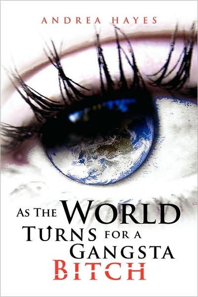 Cover for Andrea Hayes · As the World Turns for a Gangsta Bitch (Paperback Book) (2009)