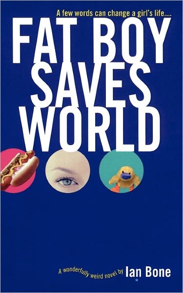 Cover for Ian Bone · Fat Boy Saves World (Paperback Book) (2011)