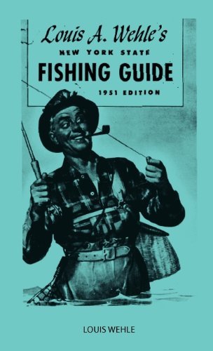 Cover for Louis Wehle · Louis A. Wehle's New York State Fishing Guide 1951 Edition (Gebundenes Buch) (2010)