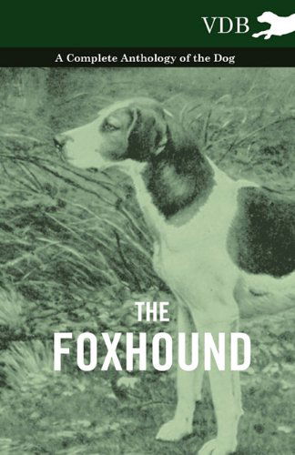 The Foxhound - A Complete Anthology of the Dog - Various (selected by the Federation of Children's Book Groups) - Bøger - Read Books - 9781445526058 - 3. november 2010