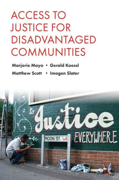 Cover for Mayo, Marjorie (Professor in Community Development, Professional and Community Education, (PACE) Goldsmiths College, University of London) · Access to Justice for Disadvantaged Communities (Paperback Book) (2015)