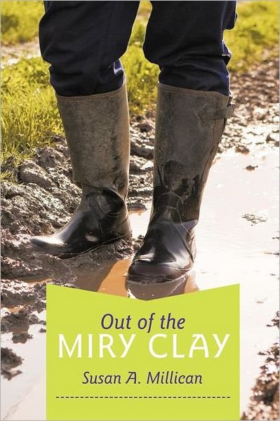Cover for Susan a Millican · Out of the Miry Clay (Pocketbok) (2011)