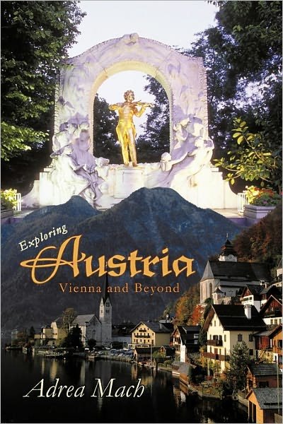 Cover for Adrea Mach · Exploring Austria: Vienna and Beyond (Paperback Book) (2011)