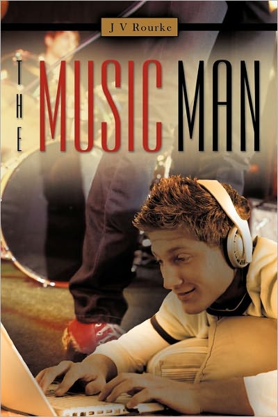 The Music Man - J V Rourke - Książki - Authorhouse - 9781452089058 - 23 listopada 2010