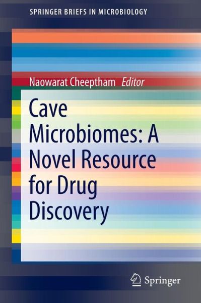 Cover for Naowarat Cheeptham · Cave Microbiomes: A Novel Resource for Drug Discovery (Paperback Book) [2013 edition] (2012)