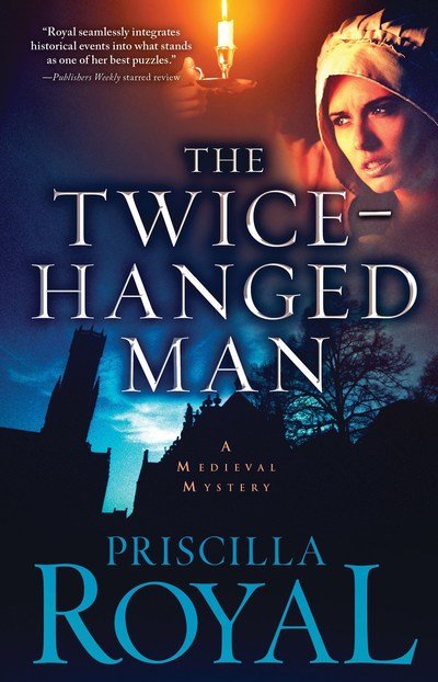 Cover for Priscilla Royal · The Twice-Hanged Man - Medieval Mysteries (Taschenbuch) (2019)