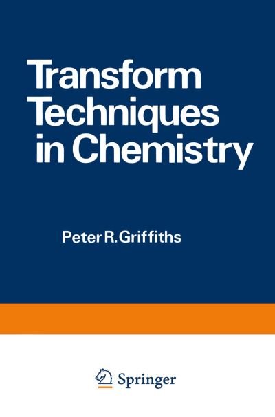 Cover for P Griffiths · Transform Techniques in Chemistry - Modern Analytical Chemistry (Paperback Book) [Softcover reprint of the original 1st ed. 1978 edition] (2012)