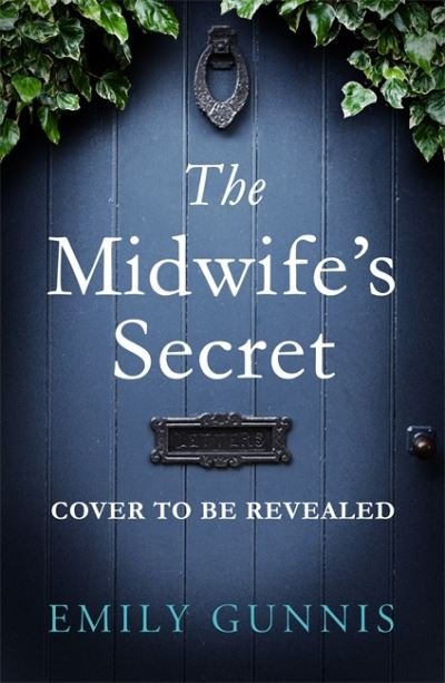 Cover for Emily Gunnis · The Midwife's Secret: A gripping, heartbreaking story about a missing girl and a family secret for lovers of historical fiction (Taschenbuch) (2022)