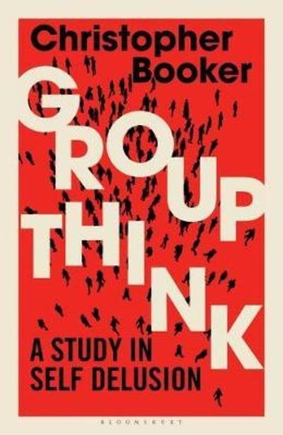 Cover for Mr Christopher Booker · Groupthink: A Study in Self Delusion (Hardcover Book) (2020)