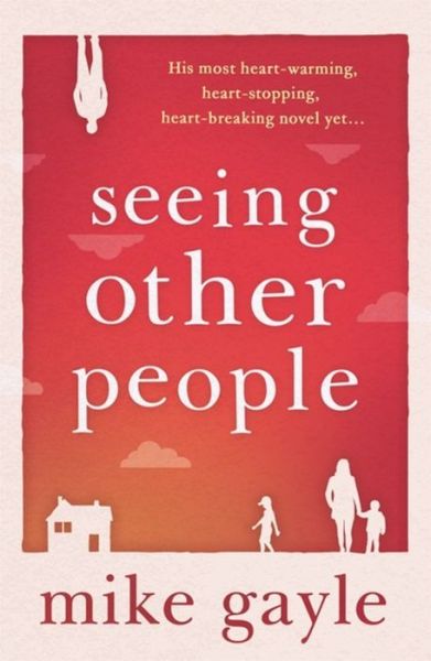 Seeing Other People - Mike Gayle - Książki - Hodder & Stoughton General Division - 9781473613058 - 10 września 2015