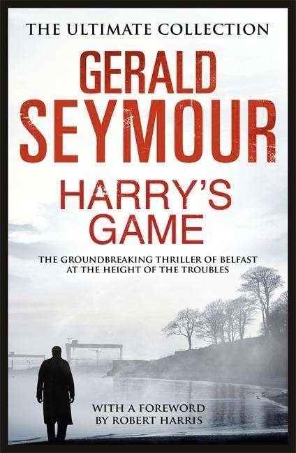 Cover for Gerald Seymour · Harry's Game: The 40th Anniversary Edition (Paperback Book) [Anniversary edition] (2015)