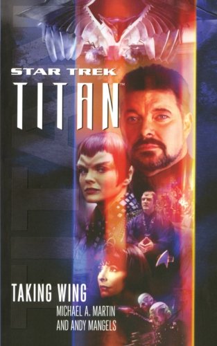 Star Trek: Titan Taking Wing - Star Trek: The Next Generation - Michael a Martin - Books - Star Trek - 9781476711058 - August 11, 2012