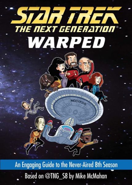 Cover for Mike McMahan · Warped: An Engaging Guide to the Never-Aired 8th Season - Star Trek: The Next Generation (Paperback Book) (2015)