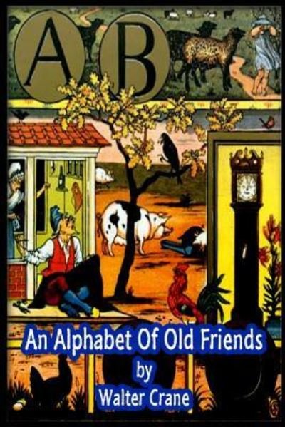 Cover for Walter Crane · An Alphabet of Old Friends (Paperback Book) (2012)