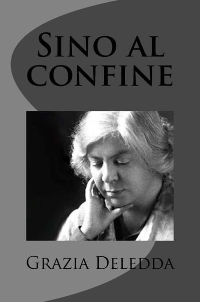Cover for Grazia Deledda · Sino Al Confine (Taschenbuch) (2012)