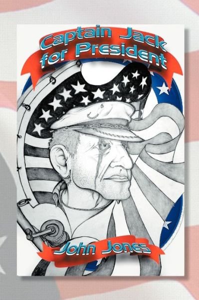 Cover for John Jones · Captain Jack for President (Pocketbok) (2012)