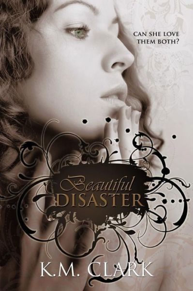 Cover for K M Clark · Beautiful Disaster (Pocketbok) (2013)