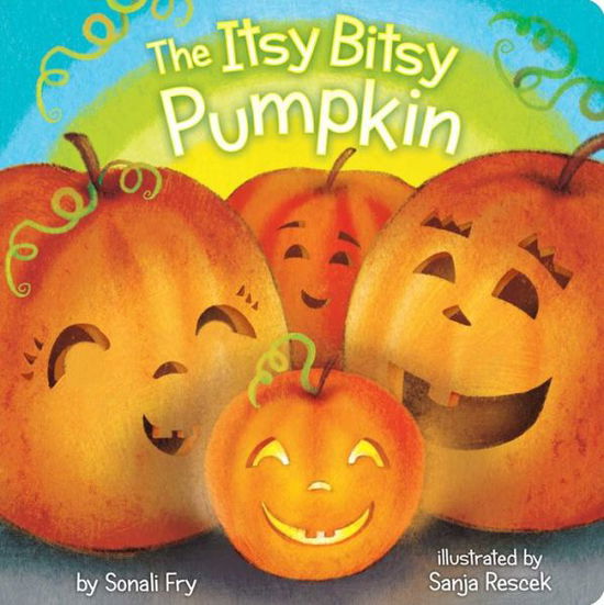 Cover for Sonali Fry · The Itsy Bitsy Pumpkin (Board book) (2014)