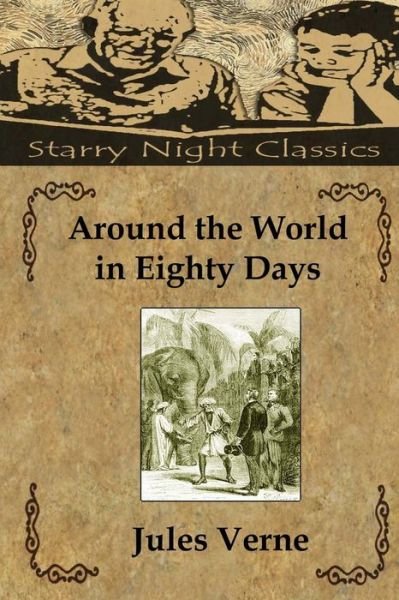 Around the World in Eighty Days - Jules Verne - Books - Createspace - 9781481900058 - January 3, 2013