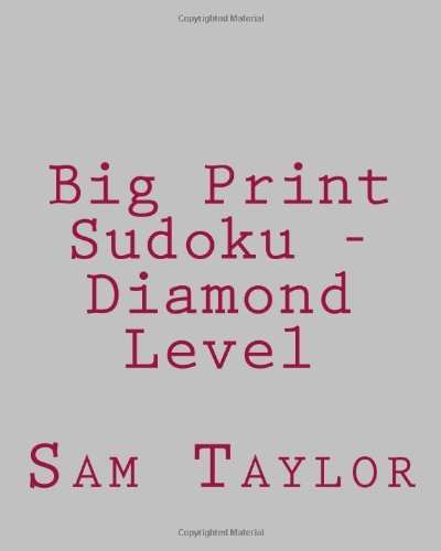 Big Print Sudoku - Diamond Level: Fun, Large Grid Sudoku Puzzles - Sam Taylor - Książki - CreateSpace Independent Publishing Platf - 9781482309058 - 30 stycznia 2013