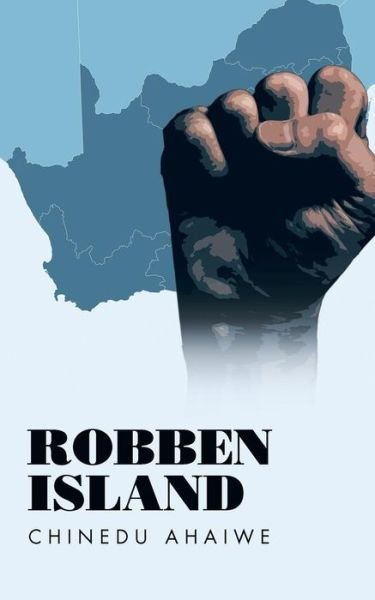 Cover for Chinedu Ahaiwe · Robben Island (Paperback Book) (2014)