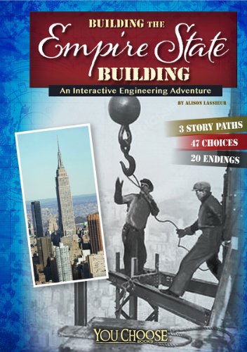 Cover for Allison Lassieur · Building the Empire State Building: an Interactive Engineering Adventure (You Choose: Engineering Marvels) (Paperback Book) (2014)