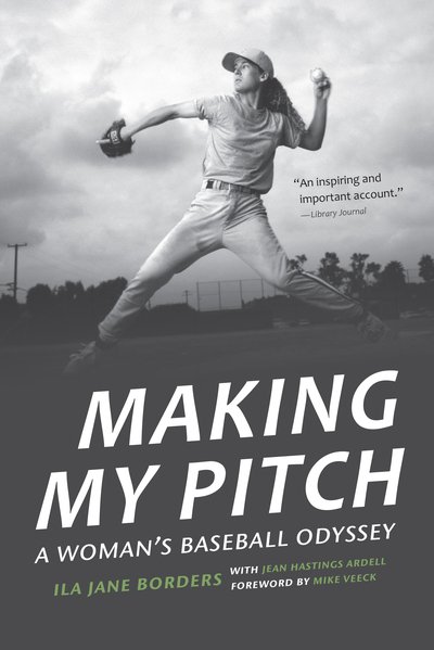 Cover for Ila Jane Borders · Making My Pitch: A Woman's Baseball Odyssey (Pocketbok) (2019)