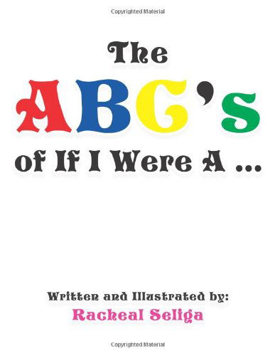 Cover for Racheal Seliga · The Abc's of if I Were a ... (Paperback Book) (2014)