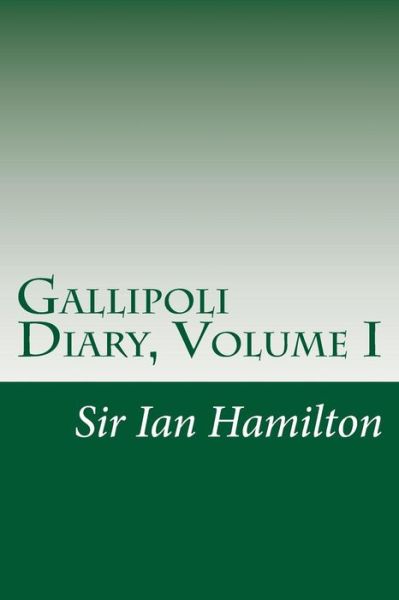 Cover for Ian Hamilton · Gallipoli Diary, Volume I (Paperback Book) (2014)