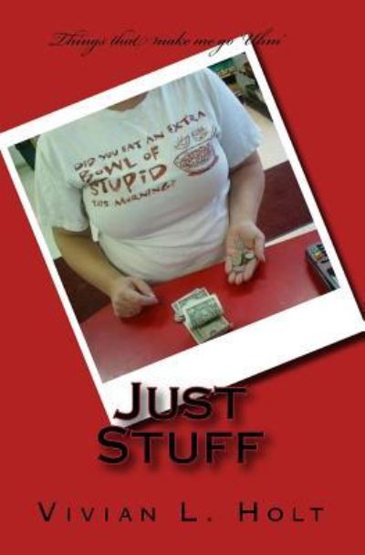 Cover for Vivian L Holt · Just Stuff (Paperback Book) (2015)