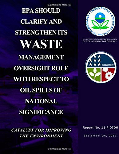 Cover for U.s. Environmental Protection Agency · Epa Should Clarify and Strengthen Its Waste Management Oversight Role with Respect to Oil Spills of National Significance (Paperback Book) (2014)