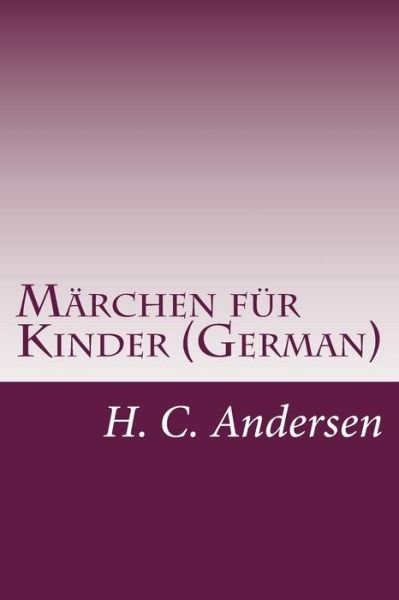 Cover for H C Andersen · Marchen Fur Kinder (German) (Taschenbuch) (2014)