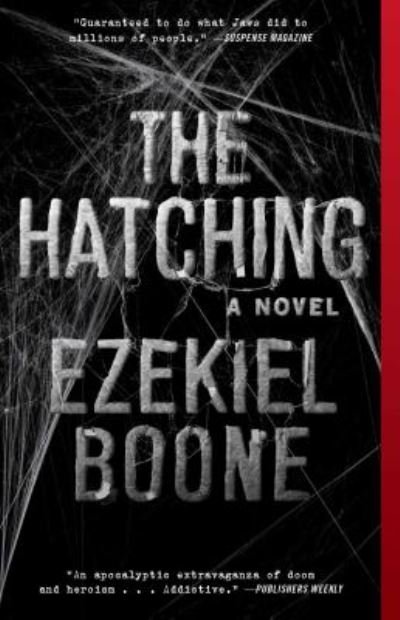 The Hatching: A Novel - The Hatching Series - Ezekiel Boone - Books - Atria/Emily Bestler Books - 9781501125058 - February 14, 2017