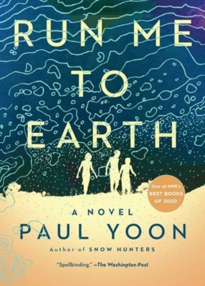 Cover for Paul Yoon · Run Me to Earth (Book) (2021)