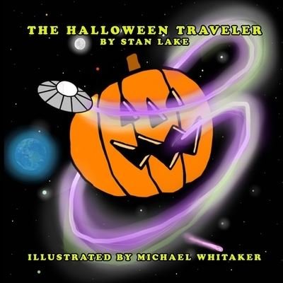 The Halloween Traveler - Stan Lake - Kirjat - CreateSpace Independent Publishing Platf - 9781502805058 - perjantai 17. lokakuuta 2014