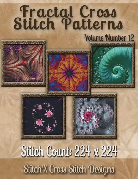 Cover for Tracy Warrington · Fractal Cross Stitch Patterns Volume Number 12 (Paperback Book) (2014)
