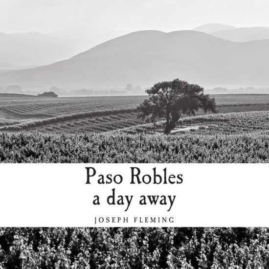 Cover for Joseph Fleming · Paso Robles a Day Away (Paperback Book) (2014)