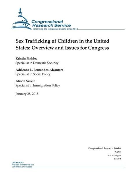 Cover for Congressional Research Service · Sex Trafficking of Children in the United States: Overview and Issues for Congress (Taschenbuch) (2015)