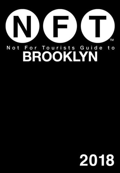 Cover for Not For Tourists · Not For Tourists Guide to Brooklyn 2018 - Not For Tourists (Paperback Book) (2017)